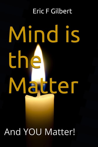 Mind is the Matter And YOU Matter!