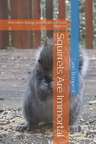 Squirrels Are Immortal And Other Things You Might Not Have Noticed