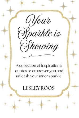 Your Sparkle is Showing A Collection of Inspirational Quotes to Empower You and Unleash Your Inner Sparkle