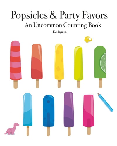 Popsicles & Party Favors An Uncommon Counting Book
