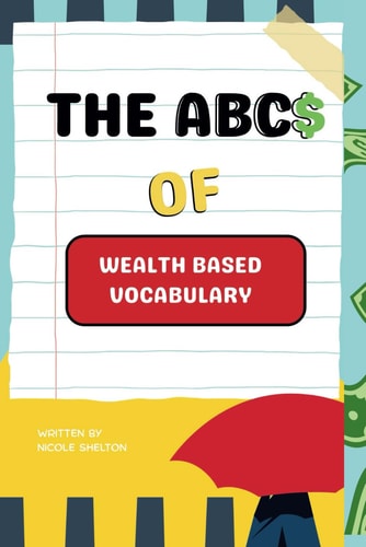 The ABC$ Of Wealth Based Vocabulary