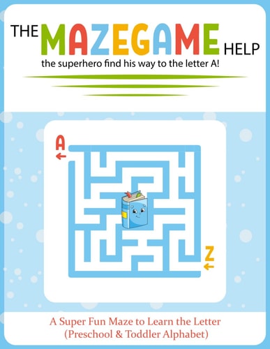 The Maze Game Help the Superhero Find His Way to the Letter A! A Super Fun Maze to Learn the Letter (Preschool & Toddler Alphabet)