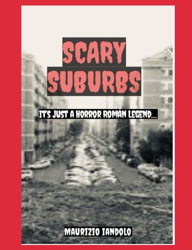 Scary Suburbs It's Just a Horror Roman Legend