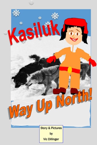 Kasiluk, Way Up North!