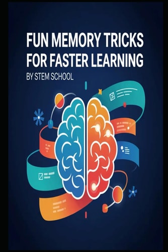 10 Fun Memory Tricks for Kids to Learn Faster Boost Brain Power and Supercharge Learning with Easy & Enjoyable Techniques