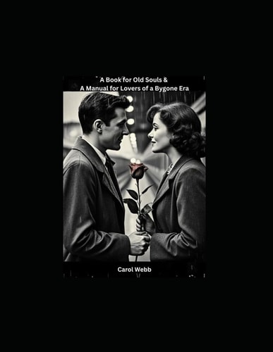 A Book for Old Souls & a Manual for Lovers of a Bygone Era