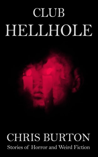 Club Hellhole Stories of Horror and Weird Fiction