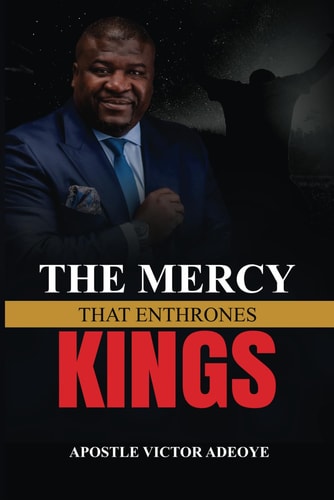 The Mercy that Enthrones Kings