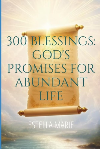 300 Blessing God's Promises for Abundant Life