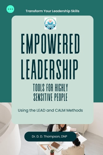Empowered Leadership Tools for Highly Sensitive People