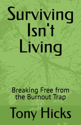 Surviving Isn't Living Breaking Free from the Burnout Trap