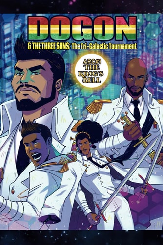Dogon & The Three Suns The Tri-Galactic Tournament: The King's Bell Arc Episode #1 Esprit De Corps