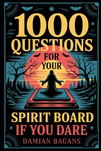 1,000 Questions for Your Spirit Board... If You Dare