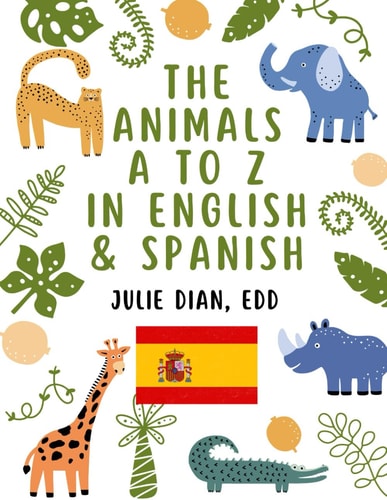 The Animals A to Z in English & Spanish