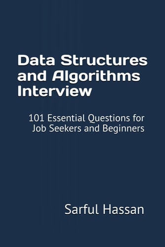Data Structures and Algorithms Interview 101 Essential Questions for Job Seekers and Beginners