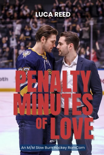 Penalty Minutes of Love An M/M Slow Burn Hockey RomCom