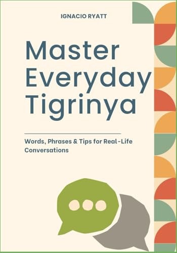 Master Everyday Tigrinya Words, Phrases & Tips for Real-Life Conversations
