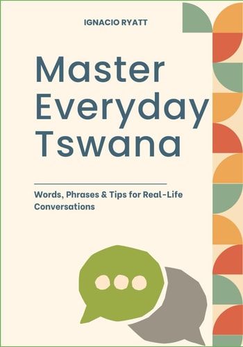 Master Everyday Tswana Words, Phrases & Tips for Real-Life Conversations