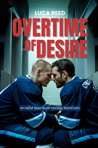 Overtime of Desire An M/M Slow Burn Hockey RomCom