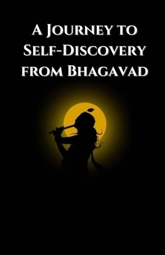 A Journey to Self-Discovery from Bhagavad Gita