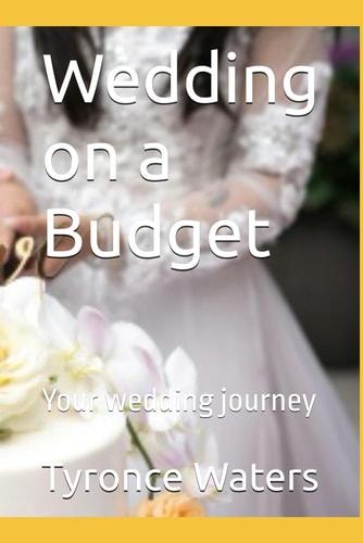 Wedding on a Budget Your Wedding Journey