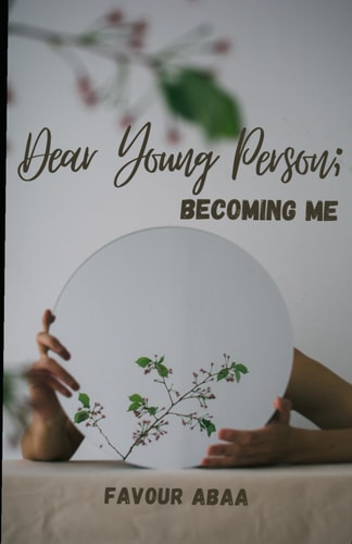Dear Young Person; Becoming Me