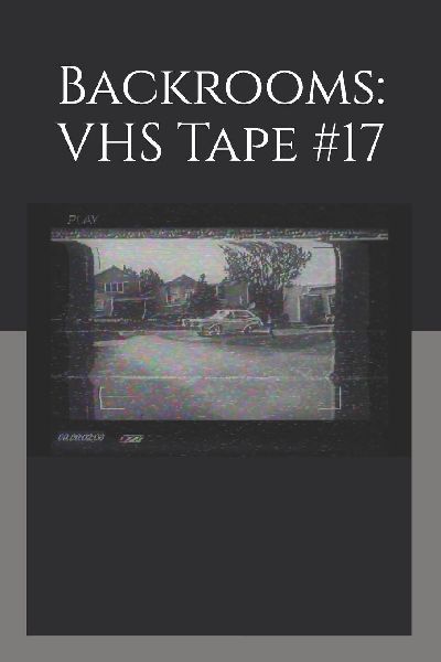 Backrooms: VHS Tape #17