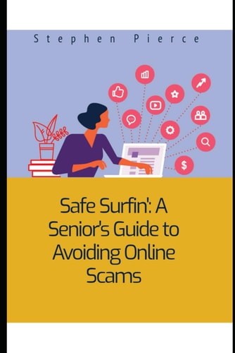 Safe Surfin' A Senior's Guide to Avoiding Online Scams