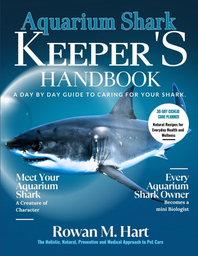 Aquarium Shark Keeper's Handbook A Day by Day Guide to Caring for Your Shark