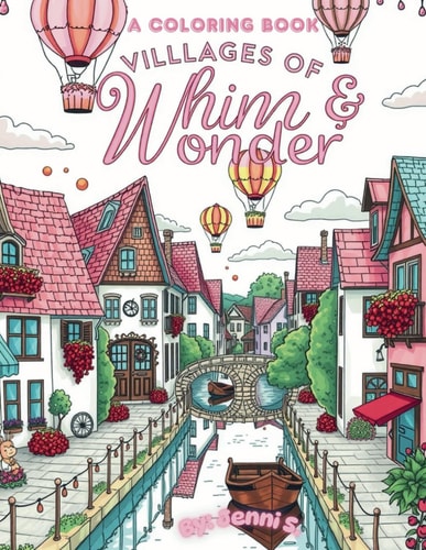 Villages of Whim & Wonder By: Jenni S.