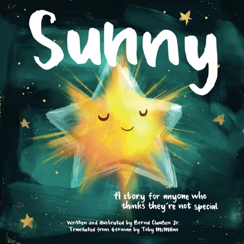 SUNNY - A Story for Anyone who Thinks They're Not Special.