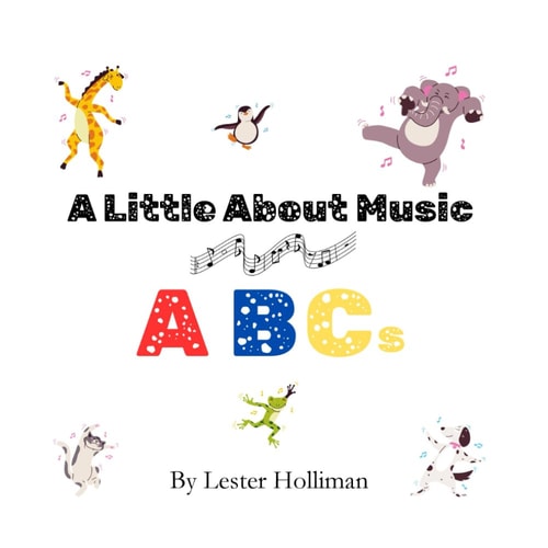 A Little About Music ABCs An Alphabet Adventure for Young Music Lovers