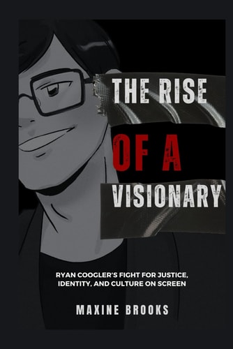 The Rise of a Visionary Ryan Coogler's Fight for Justice, Identity, And Culture on Screen