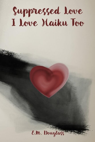 Suppressed Love I Love Haiku Too