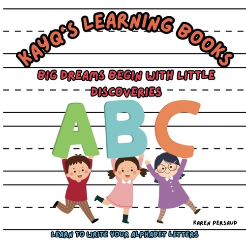 KayQ's Learning Books Big Dreams Begins with Little Discoveries, Learn Your ABC's