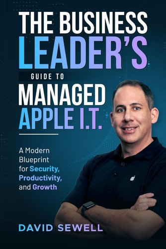 The Business Leader's Guide To Managed Apple I.T. A Modern Blueprint for Security, Productivity, and Growth