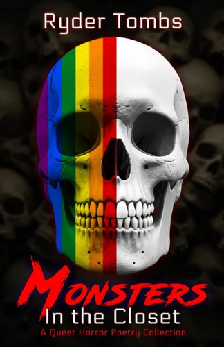 Monsters in the Closet A Queer Horror Poetry Collection