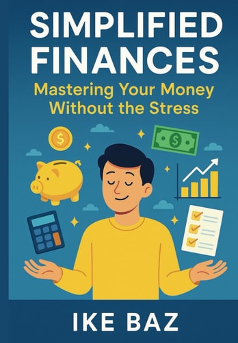 Simplified Finances Mastering Your Money Without the Stress