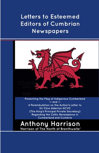 Letters to Esteemed Editors of Cumbrian Newspapers