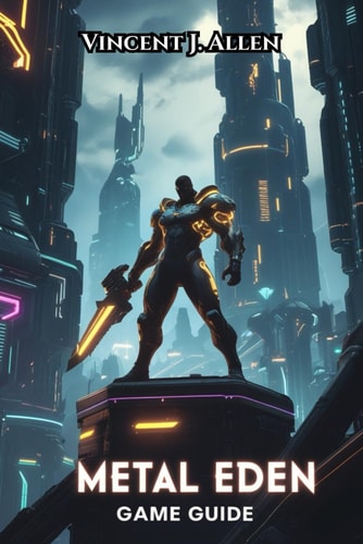 Metal Eden Game Guide Master Combat, Unlock Secrets and Dominate Multiplayer