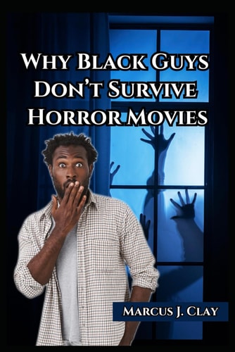 Why Black Guys Don't Survive Horror Movies