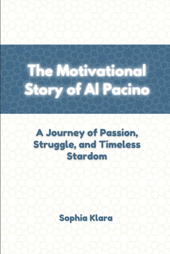 The Motivational Story of Al Pacino A Journey of Passion, Struggle, and Timeless Stardom