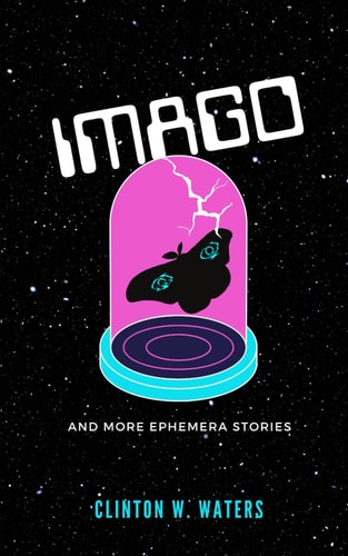 Imago and More Ephemera Stories