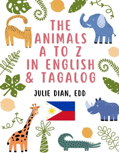 The Animals A to Z in English and Tagalog
