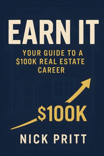 Earn It Your Guide To A $100K Real Estate Career