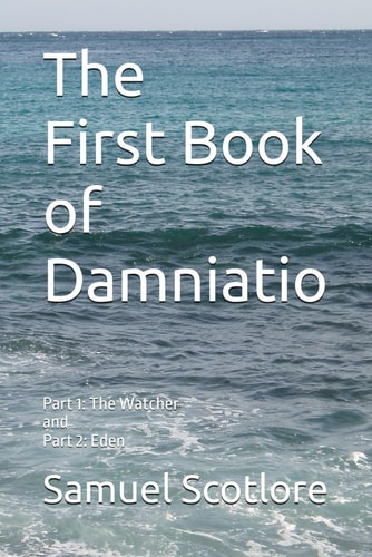 The First Book of Damnatio Part 1: The Watcher and Part 2: Eden