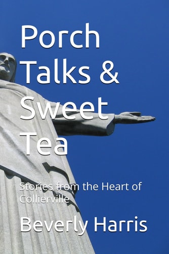 Porch Talks & Sweet Tea Stories from the Heart of Collierville