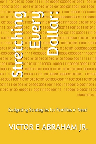 Stretching Every Dollar : Budgeting Strategies for Families in Need