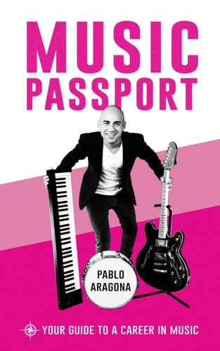 Music Passport Your Guide to a Career in Music