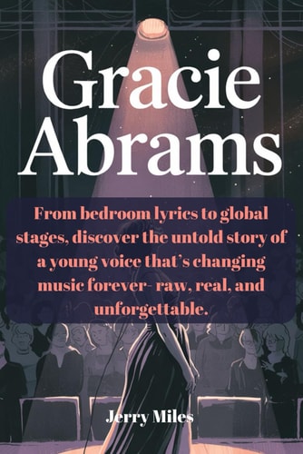 Gracie Abrams From Bedroom Lyrics to Global Stages, Discover the Untold Story of a Young Voice That's Changing Music Forever- Raw, Real, and Unforgettable.